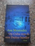 Menendez, Ana - Op Cuba was ik een Duitse herder