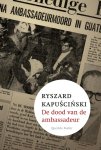 Ryszard Kapuscinski - De dood van de ambassadeur