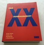 Bärnreuther, Andrea, Peter-Kleus Schuster, ed., - Das XX Jahrhundert. Kunst, Politik und Gesellschaft in Deutschland.