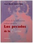 José María López Ruiz - Los pecados de la Carne: Crónica de las publicaciones eróticas españolas