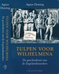 Dessing, Agnes. - Tulpen voor Wilhelmina: De geschiedenis van de Engelandvaarders.
