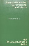 Kaplan, Reinhard W. - Der Ursprung des Lebens