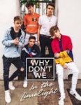 Why Don'T We - Why Don't We: In the Limelight Why Don'T We - Why Don't We: In the Limelight