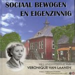 VERSANTVOORT, Thea - Sociaal bewogen en eigenzinnig. Het levensverhaal van Veronique van laanen