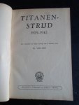 Dijk, Kl.van - Titanenstrijd, 1939-1945, Een overzicht van deze oorlog met 6 kaarten