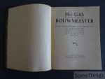 Vereeniging der Belgische Gasfabrikanten - Het gas ten dienste van den bouwmeester. Enkele verwezenlijkingen op het gebied van : de verwarming, groote keuken, private keuken, het warm water, koeling.