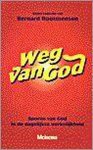 Bernard Rootmensen - Weg van God - sporen van God in de dagelijkse werkelijkheid