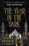 Nick Setchfield - The War in the Dark