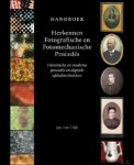 Jan van Dijk - Handboek herkennen fotografische proced s. historische en moderne procedes en digitale afdruktechnieken.