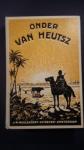 Geerke, H.P. - Onder van Heutsz ( het leven van drie hollandsche jongens in indie)