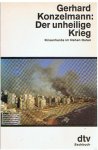 Konzelmann, Gerhard - Der unheilige Krieg - Krisenherde im Nahen Osten