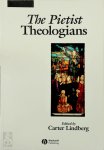 Lindberg, Carter - The Pietist Theologians An Introduction to Theology in the Seventeenth and Eighteenth Centuries