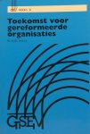 Ds. H. J. D. Smit - Toekomst voor gereformeerde organisaties