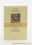 Frèches, José. - Dictionnaire amoureux de la Chine. Dessins d'Alain Bouldouyre.
