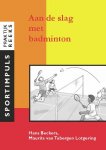 Hans Beckers, Maurits van Tubergen Lotgering - Sportimpuls 11 - Aan de slag met badminton