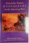 Leroy Reuben Hafen, Janet Lecompte - French Fur Traders and Voyageurs in the American West Leroy Reuben Hafen, Janet Lecompte - French Fur Traders and Voyageurs in the American West