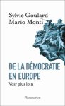 Sylvie Goulard, Mario Monti - De la démocratie en Europe