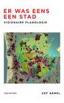 Zef Hemel - Er was eens een stad Visionaire planologie