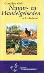 redactie - Complete Gids Natuur- en Wandelgebieden in Nederland