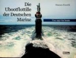 Ewerth, H - Die Ubootflottille der Deutschen Marine Von 1957 bis heute
