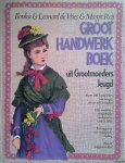 Vries, Ilonka en Leonard de & Margit Reij - Groot handwerkboek uit Grootmoeders Jeugd: ruim 100 handwerken van vroeger om nu zelf te maken ontleend aan de damesbladen