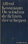 Kossmann, Alfred - De wind en de lichten der schepen