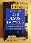 Thiede, Carsten Peter / d’Ancona, Matthew - DER JESUS-PAPYRUS. Die Entdeckung einer Evangelien-Handschrift aus der Zeit der Augenzeugen.
