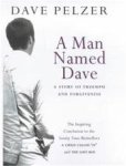 Dave Pelzer - A man named Dave Dave Pelzer - A man named Dave