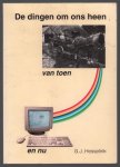 Hesselink, G.J. - De dingen om ons heen van toen en nu