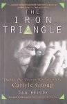 Briody, Dan - The Iron Triangle: Inside the Secret World of the Carlyle Group