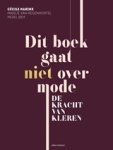 Cécile Narinx ; Merel Bem ; Marije van Regenmortel - Dit boek gaat niet over mode