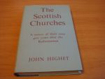 Highet, John - The Scottish Churches - A review of their state 400 years after the Reformation
