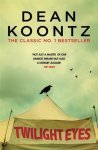 Koontz, Dean - Twilight Eyes A gripping and terrifying horror novel