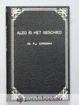 Dorsman, Ds. P.J. - Alzo is het geschied --- Een tiental predikaties door ds. PJ. Dorsman, in leven predikant der Nederlands Hervormde Kerk te Schelluinen en te Staphorst.