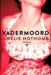 Amélie Nothomb - Vadermoord