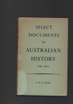 Clark C M H - Select Documents in Australian History Deel 1 1788 1850 Deel 2 1851 1900 Op schutblad boodschap voor Antonie van Kampen