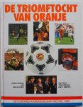 Graaf, Ben de e.a.Illustrator : Baader, Lorenz, ANP/e.a. - De triomftocht van Oranje Het Europees Kampioenschap Voetbal 1988