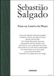 Sebastiao Salgado ; Isabelle Franq - Sebastiao Salgado : From My Land to the Planet