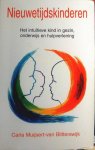 Muijsert - van Blitterswijk , Carla . [ isbn 9789020282368 ] - Nieuwetijdskinderen . ( Het intuitieve kind in gezin , onderwijs en hulpverlening . ) De kinderen van deze tijd zijn 'anders'. We kunnen er immers niet langer omheen dat steeds meer kinderen met hun uitspraken en handelingen ons iets proberen -