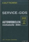 Wuttkowski, H. - Service-gids automobielen. Mechanische delen. Een beschrijving van de mechanische delen van de automobiel, speciaal gericht op storingzoeken