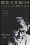 Games, Alexander - Backing into the Limelight; The biography of Alan Bennett
