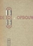 Redactie - De 8 en Opbouw. 14-Daagsch tijdschrift van de architectengroep 'De 8' Amsterdam en 'Opbouw', Rotterdam. Tiende jaargang 1939