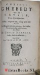 Hayward, John - Het Heylighdom der benaude Ziele, 't Eerste Deel tracterende van de Doodt, het Oordeel, de pijnen der Hellen, ende de vreughden des Hemels. Het twede deel, de Passien onses Heeren Jesu Christi: Midtsgaders Vele heylighe Gebeden ende Meditatien...