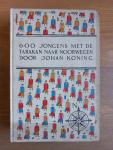 Koning, Johan, tekeningen Jo Spier - 600 jongens met de "Tarakan" naar Noorwegen
