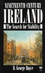 D. George Boyce - Ninteenth Century Ireland. The Search for Stability