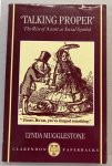 MUGGLESTONE, LYNDA. - Talking Proper: The Rise of Accent as Social Symbol.