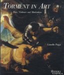 Puppi, Lionello - Torment in Art Pain Violence and Martyrdom
