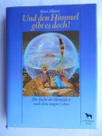 Allgeier, Kurt - Und den Himmel gibt es doch!