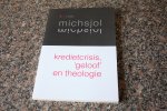 Liere L. van/ Haan T. de (red.) - Michsjol. kredietcrisis, 'geloof' en theologie