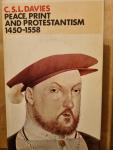 C.S.L.DAVIES - Peace,  Print and protestantism 1450-1558